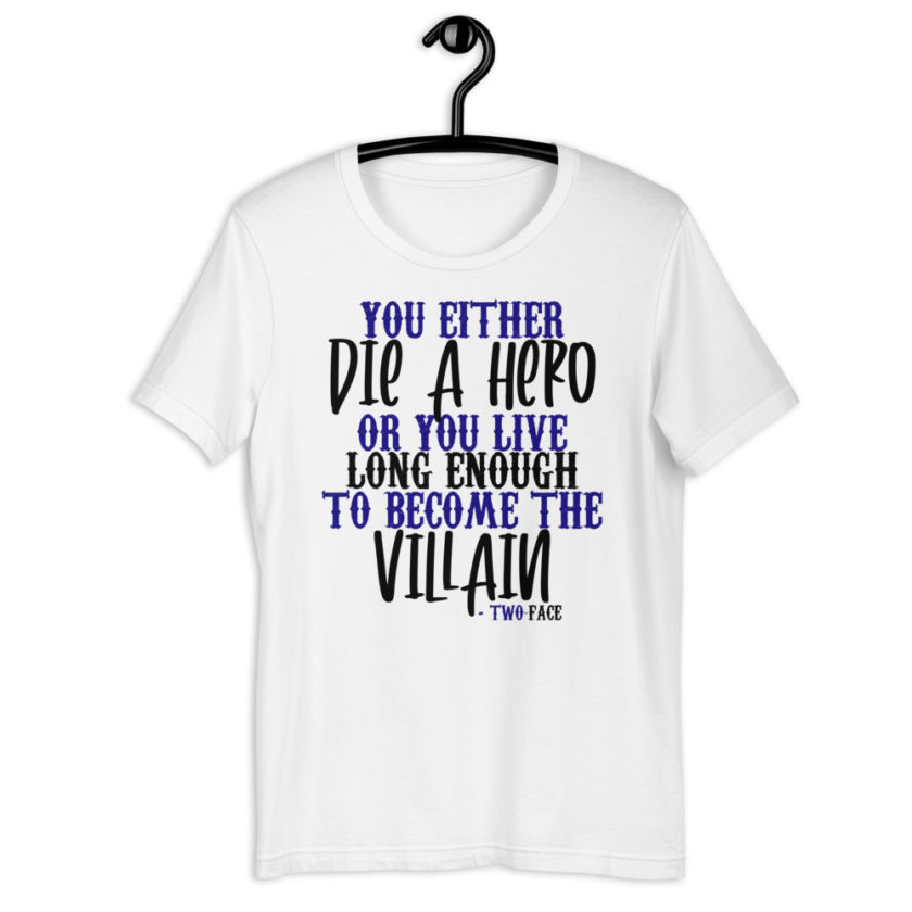 You either die a hero or you live long enough to become the Villain Short-Sleeve Unisex T-Shirt - Image 13