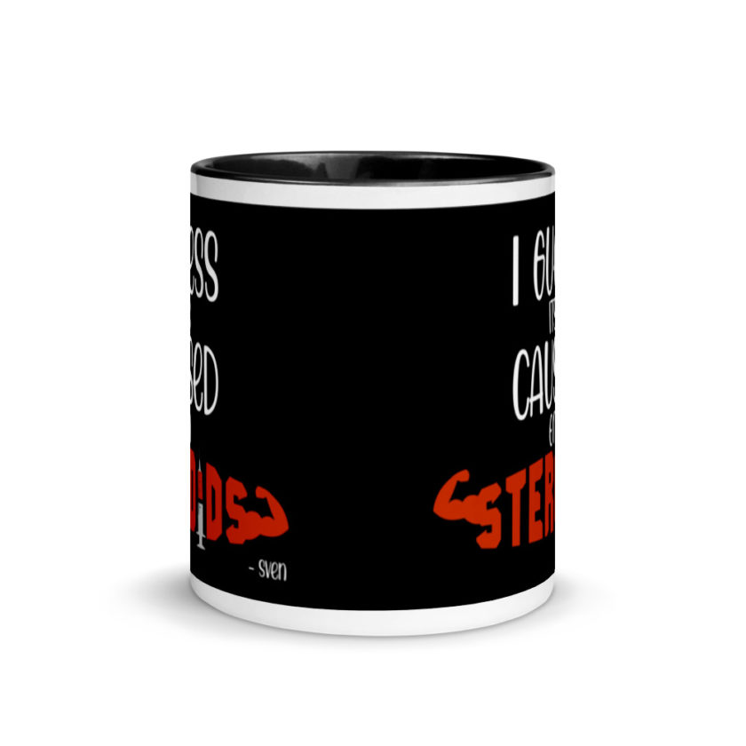 I guess its caused on steroids. -Sven  Mug with Color Inside - Image 3
