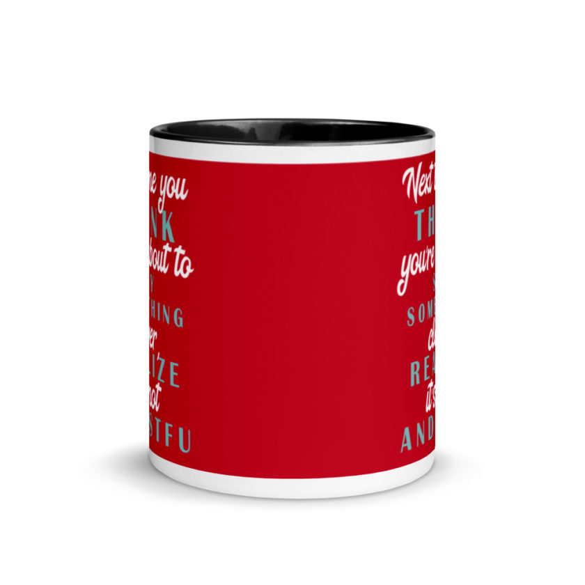 Next time you think you're about to say something clever realize its not and STFU Mug with Color Inside - Image 3