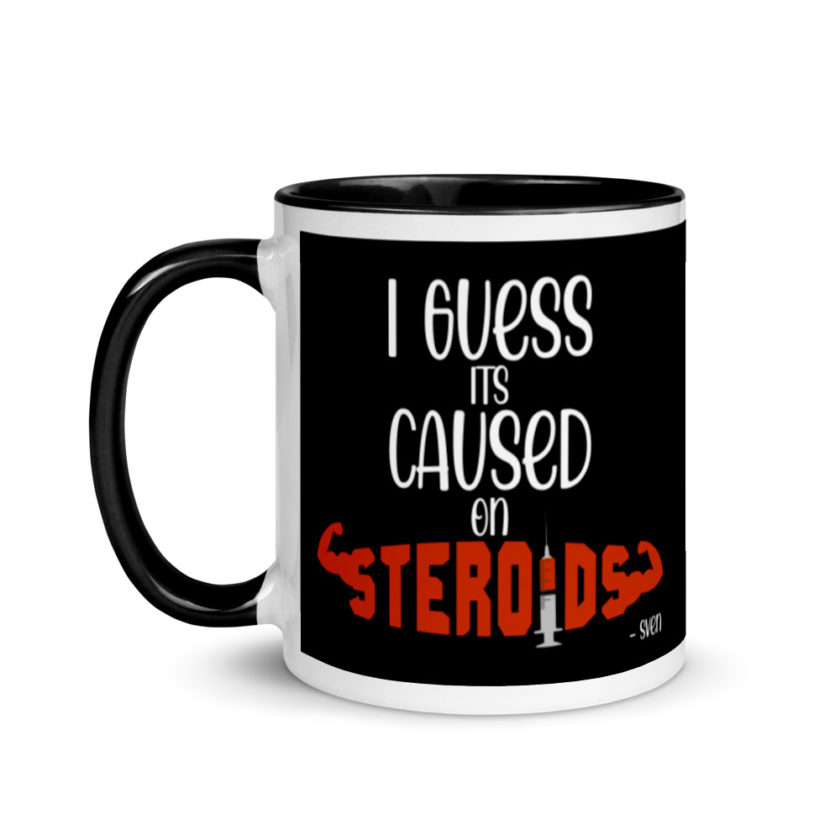 I guess its caused on steroids. -Sven  Mug with Color Inside