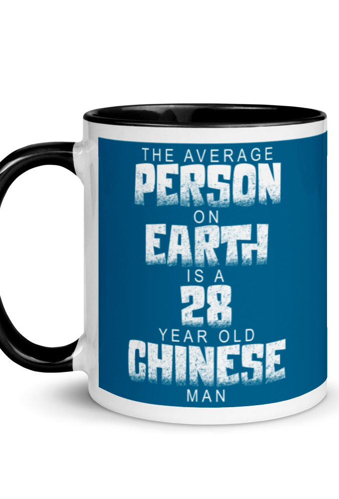 The average person on earth is a 28 year old Chinese man Mug with Color Inside