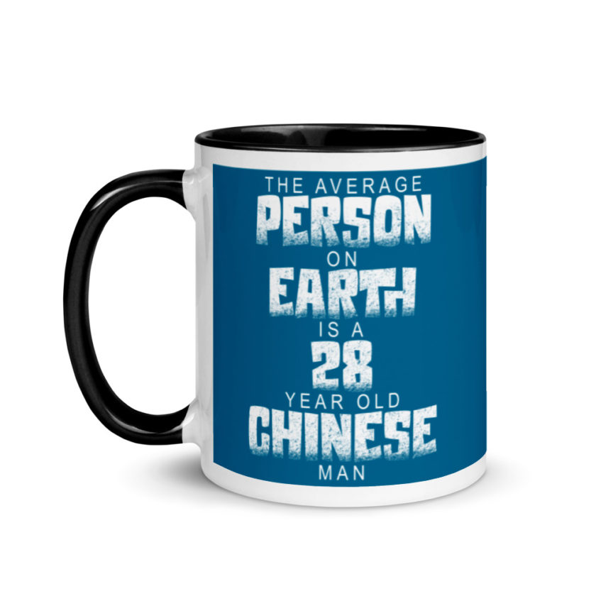 The average person on earth is a 28 year old Chinese man Mug with Color Inside