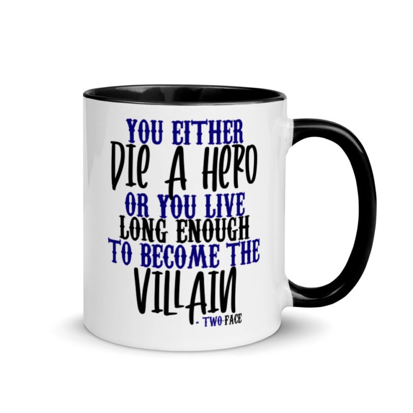 You either die a hero or you live long enough to become the Villain Mug with Color Inside - Image 2