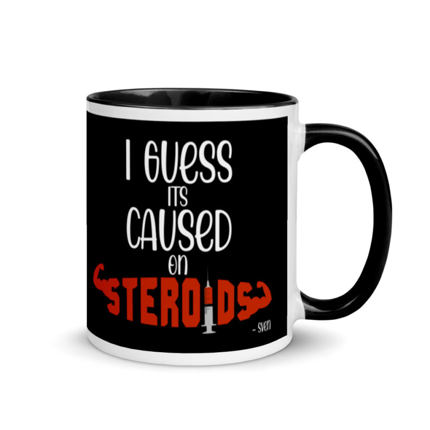 I guess its caused on steroids. -Sven  Mug with Color Inside - Image 2