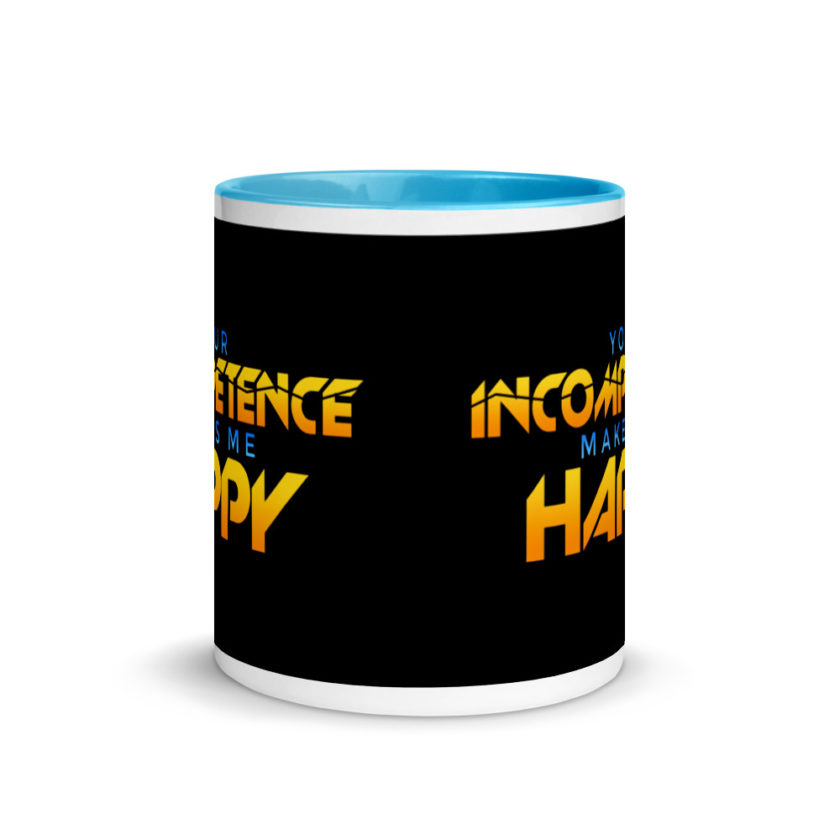 Your incompetence makes me happy. Mug with Color Inside - Image 11