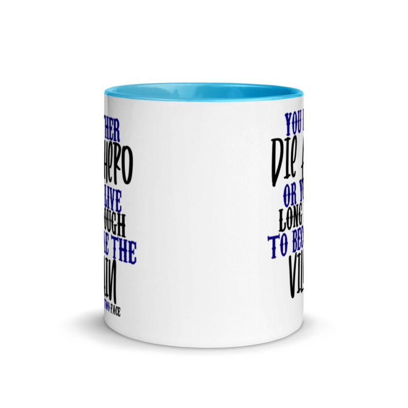 You either die a hero or you live long enough to become the Villain Mug with Color Inside - Image 11