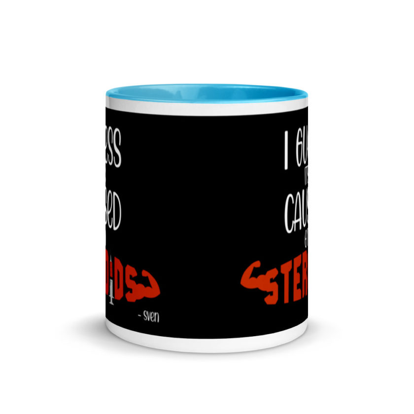 I guess its caused on steroids. -Sven  Mug with Color Inside - Image 11