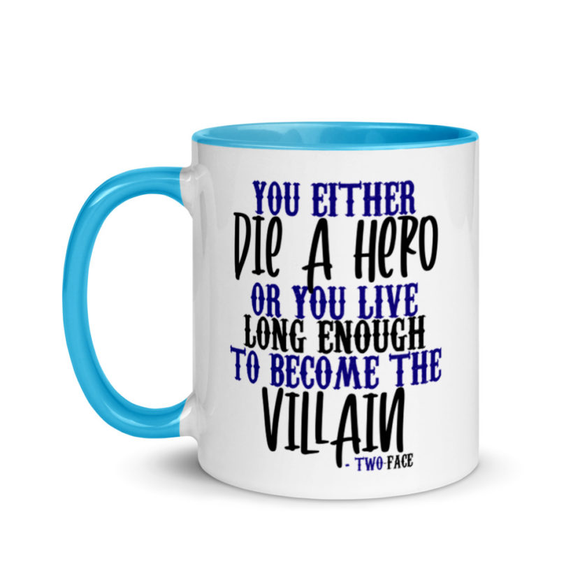 You either die a hero or you live long enough to become the Villain Mug with Color Inside - Image 12