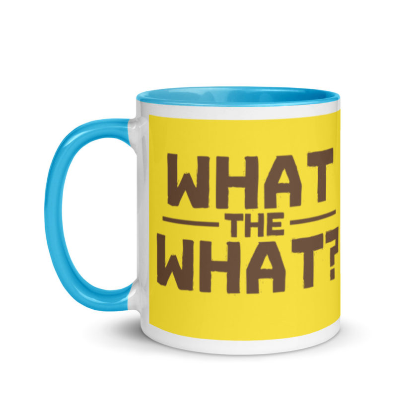 What the what? Mug with Color Inside - Image 13