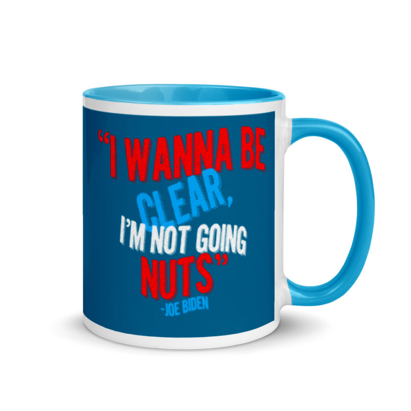 I wanna be clear, I'm not going nuts Mug with Color Inside - Image 11