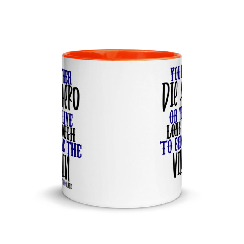 You either die a hero or you live long enough to become the Villain Mug with Color Inside - Image 8