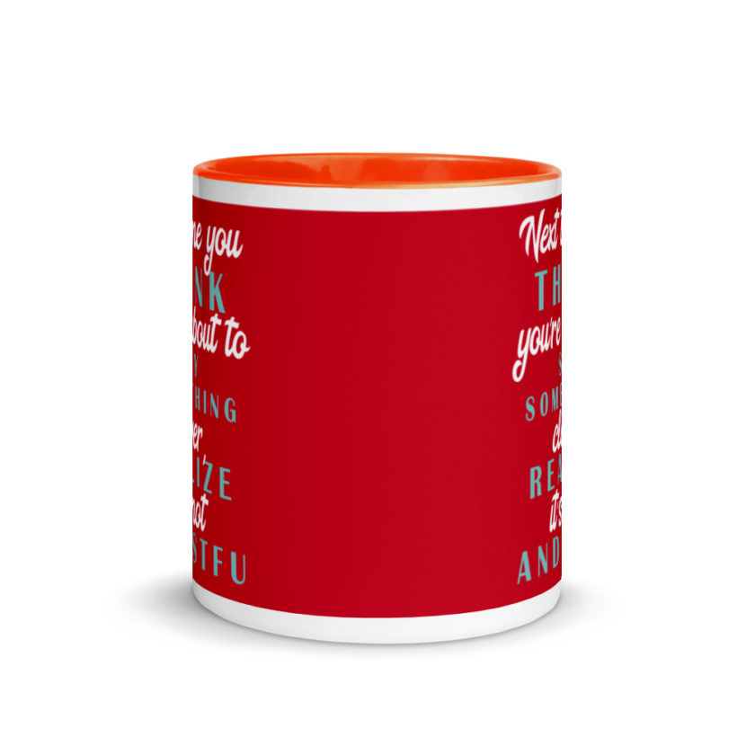 Next time you think you're about to say something clever realize its not and STFU Mug with Color Inside - Image 8