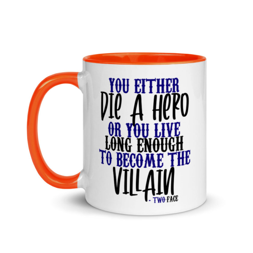 You either die a hero or you live long enough to become the Villain Mug with Color Inside - Image 9