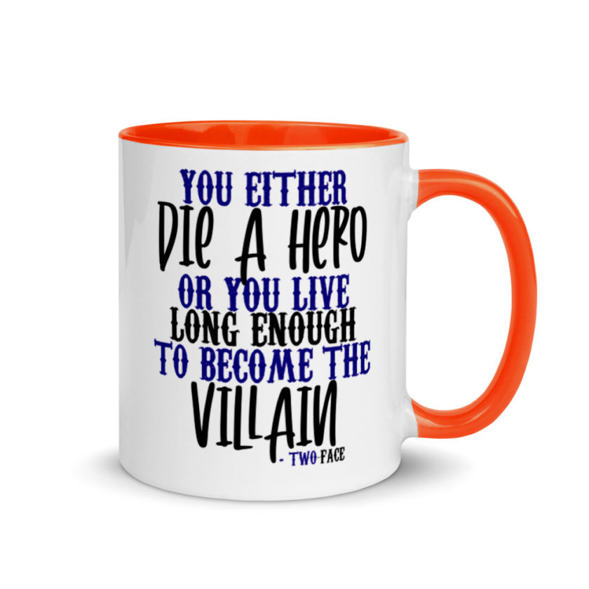 You either die a hero or you live long enough to become the Villain Mug with Color Inside - Image 7