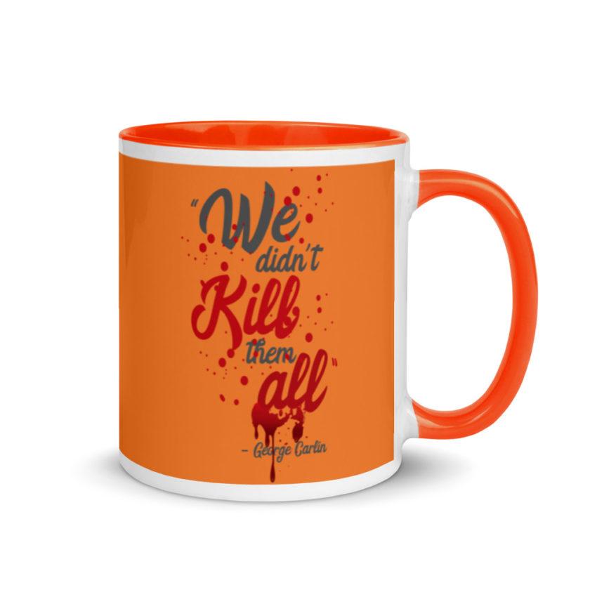 We didn't kill them all. Mug with Color Inside - Image 8
