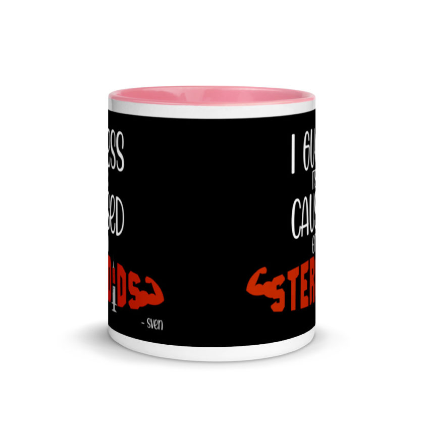 I guess its caused on steroids. -Sven  Mug with Color Inside - Image 14