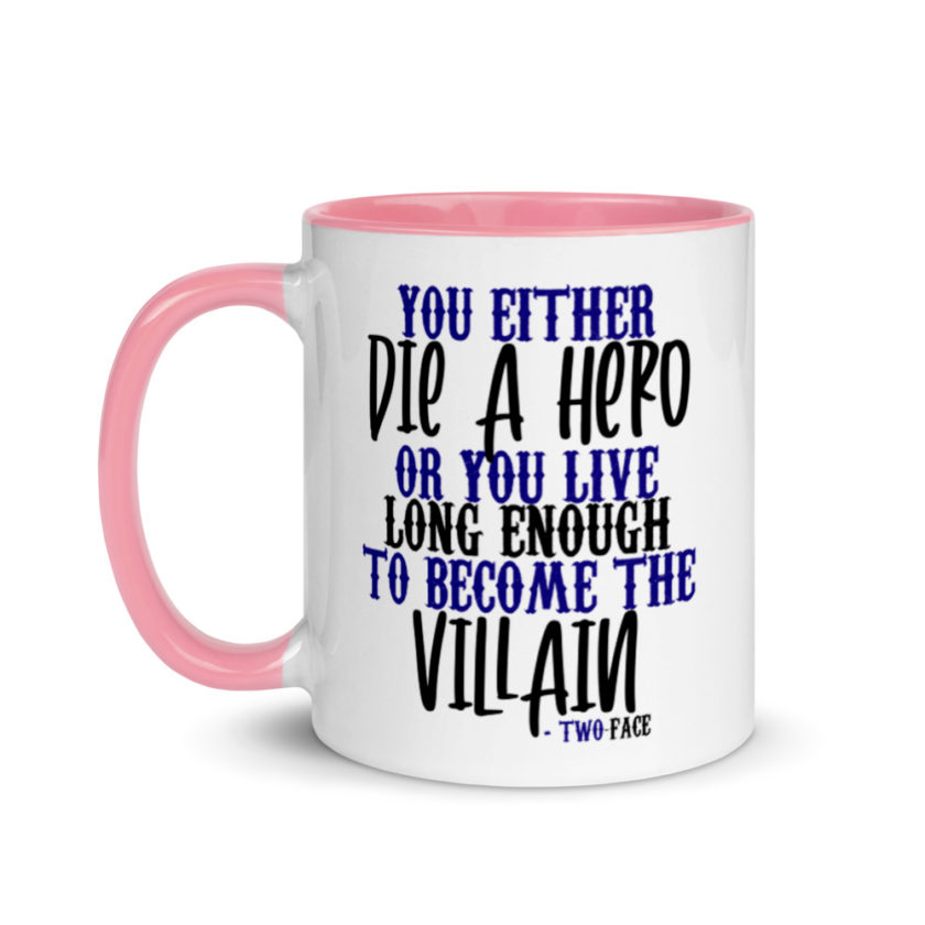 You either die a hero or you live long enough to become the Villain Mug with Color Inside - Image 15
