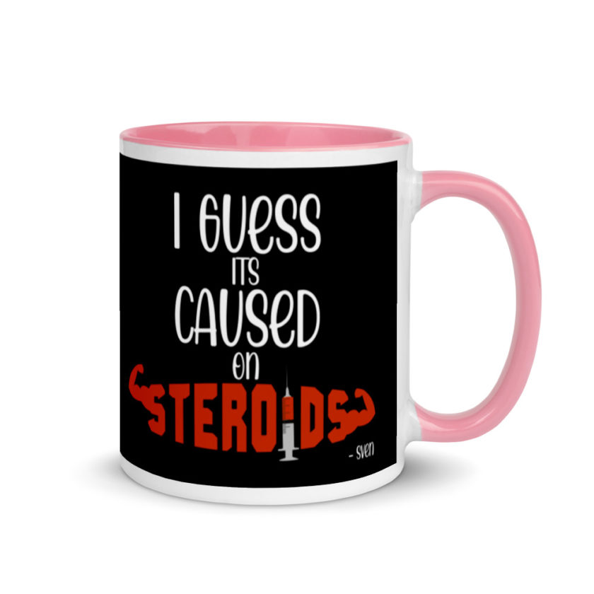 I guess its caused on steroids. -Sven  Mug with Color Inside - Image 13