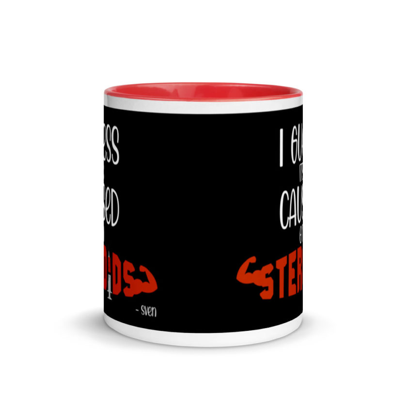 I guess its caused on steroids. -Sven  Mug with Color Inside - Image 5