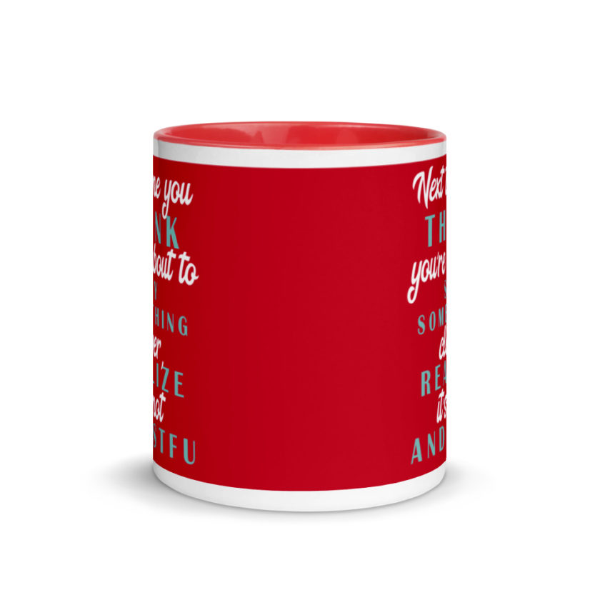 Next time you think you're about to say something clever realize its not and STFU Mug with Color Inside - Image 6