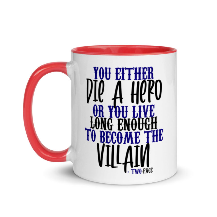 You either die a hero or you live long enough to become the Villain Mug with Color Inside - Image 6
