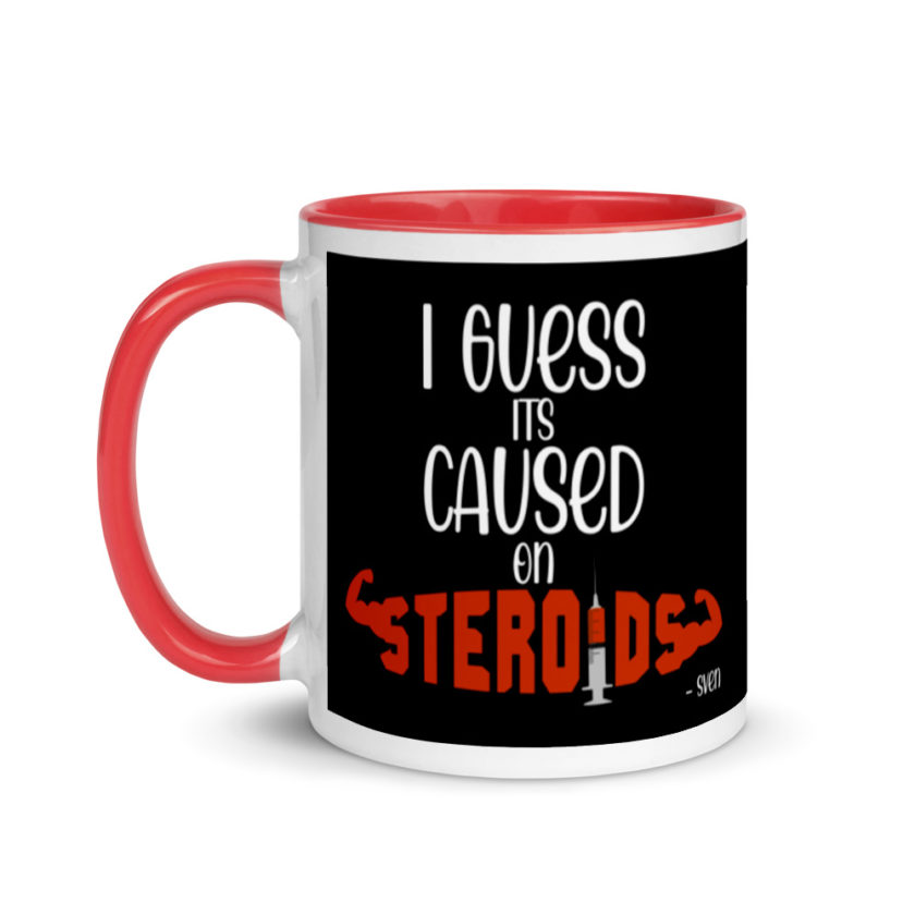 I guess its caused on steroids. -Sven  Mug with Color Inside - Image 6