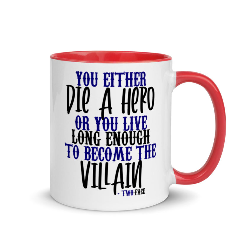 You either die a hero or you live long enough to become the Villain Mug with Color Inside - Image 4