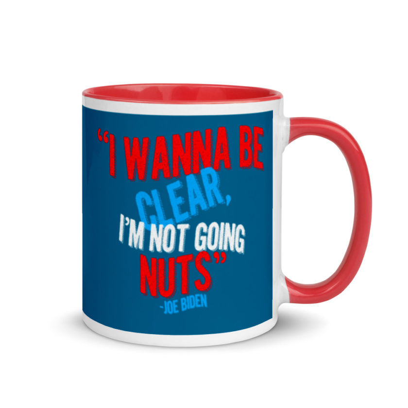 I wanna be clear, I'm not going nuts Mug with Color Inside - Image 5