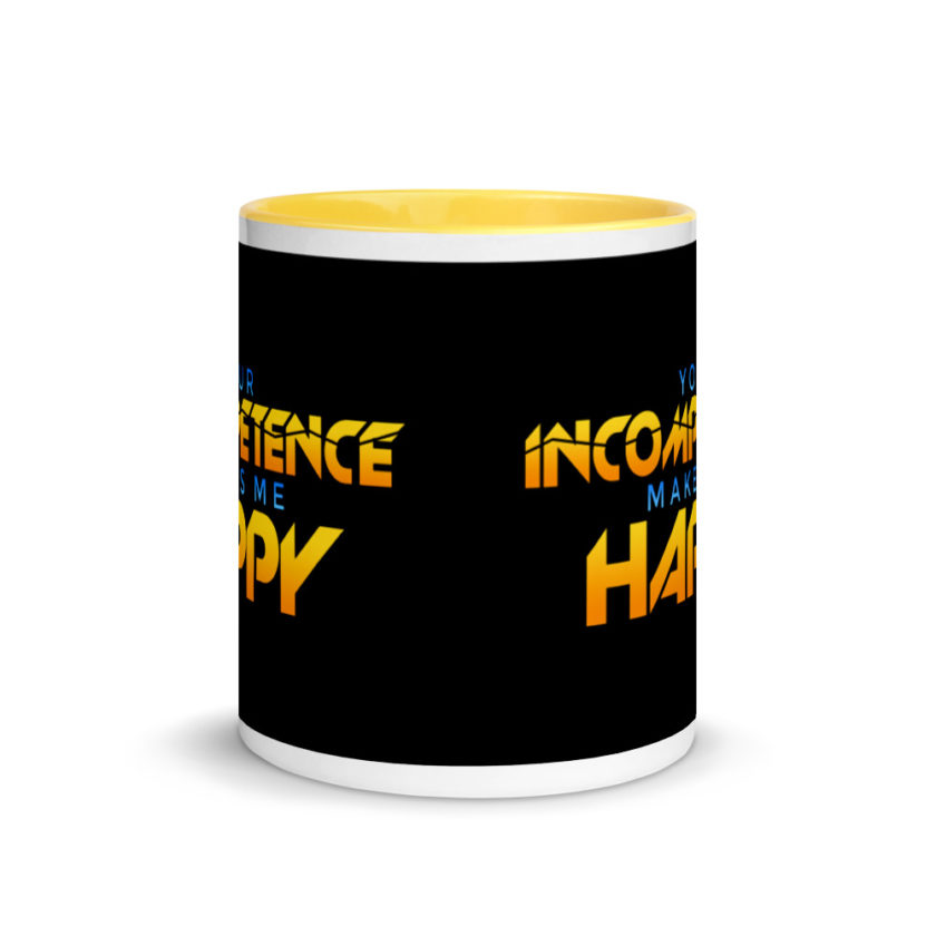 Your incompetence makes me happy. Mug with Color Inside - Image 17