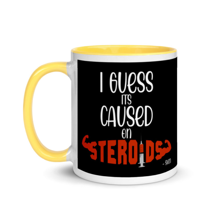 I guess its caused on steroids. -Sven  Mug with Color Inside - Image 18