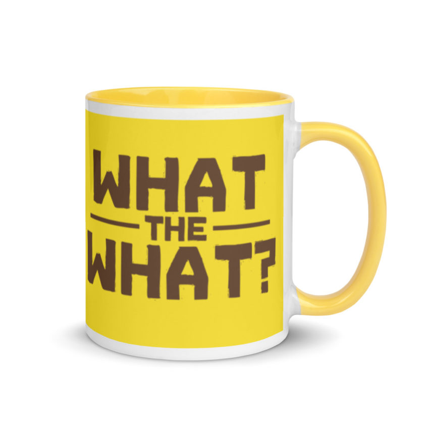 What the what? Mug with Color Inside - Image 17