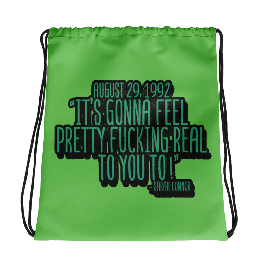 August 29 1992 its gonna feel pretty real to you to Drawstring bag