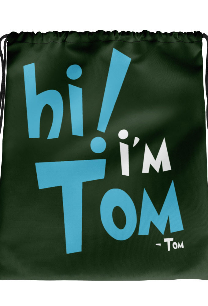 Hi I'm tom  Drawstring bag