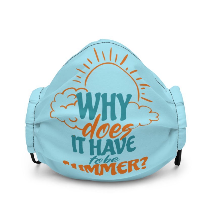 Why does it have to be summer  Premium face mask - Image 2