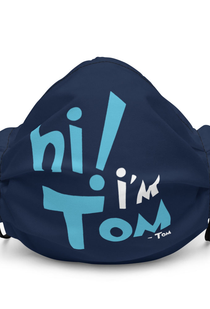 Hi I'm tom  Premium face mask