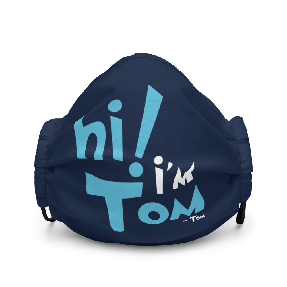Hi I'm tom Premium face mask