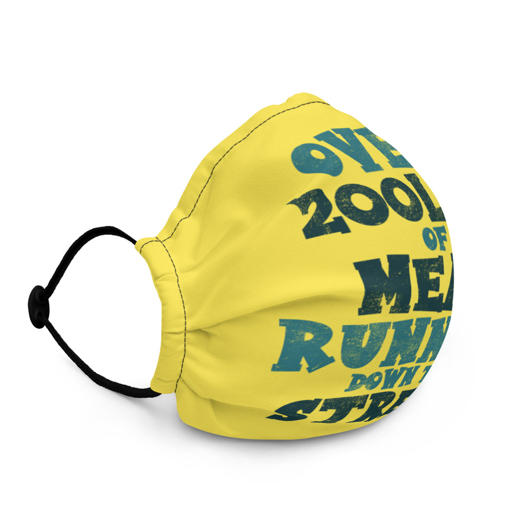 Over 200 lbs. of meat running down the street Premium face mask - Image 2