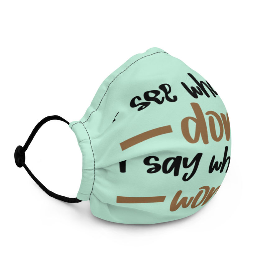 I see what you don't I say what you won't  Premium face mask - Image 3