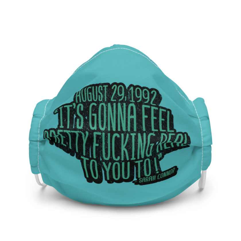 August 29 1992 its gonna feel pretty real to you to Premium face mask