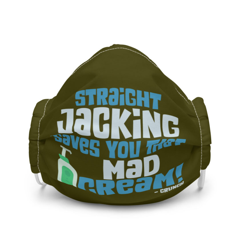 Straight jacking saves you that mad cream!  Premium face mask