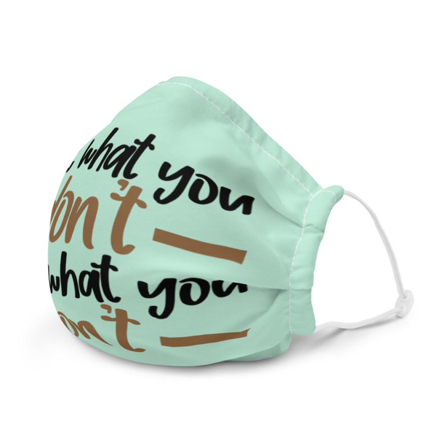 I see what you don't I say what you won't  Premium face mask - Image 6