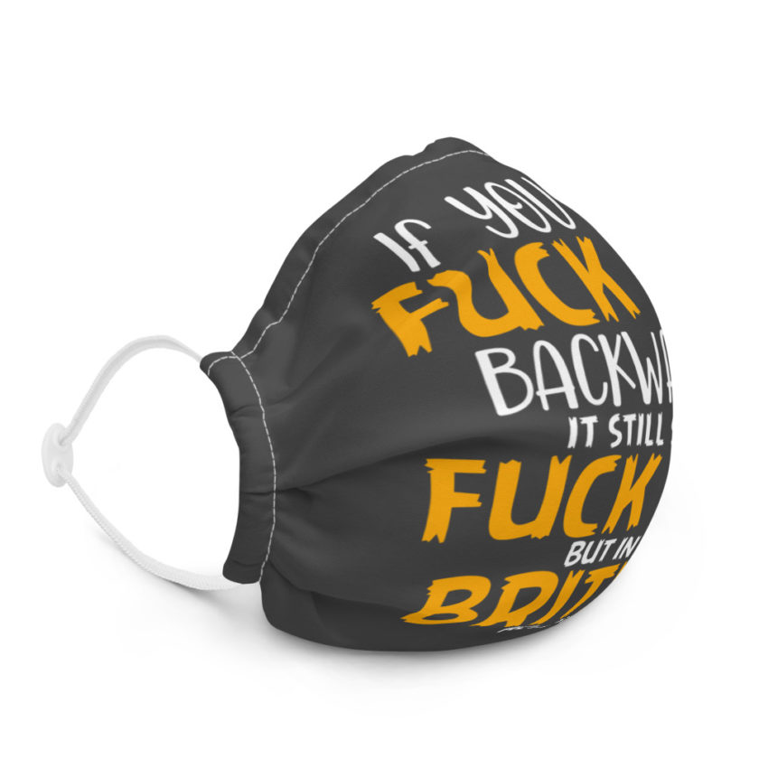 If you say fuck off backwards its still says fuck off but in an English accent  Premium face mask - Image 5