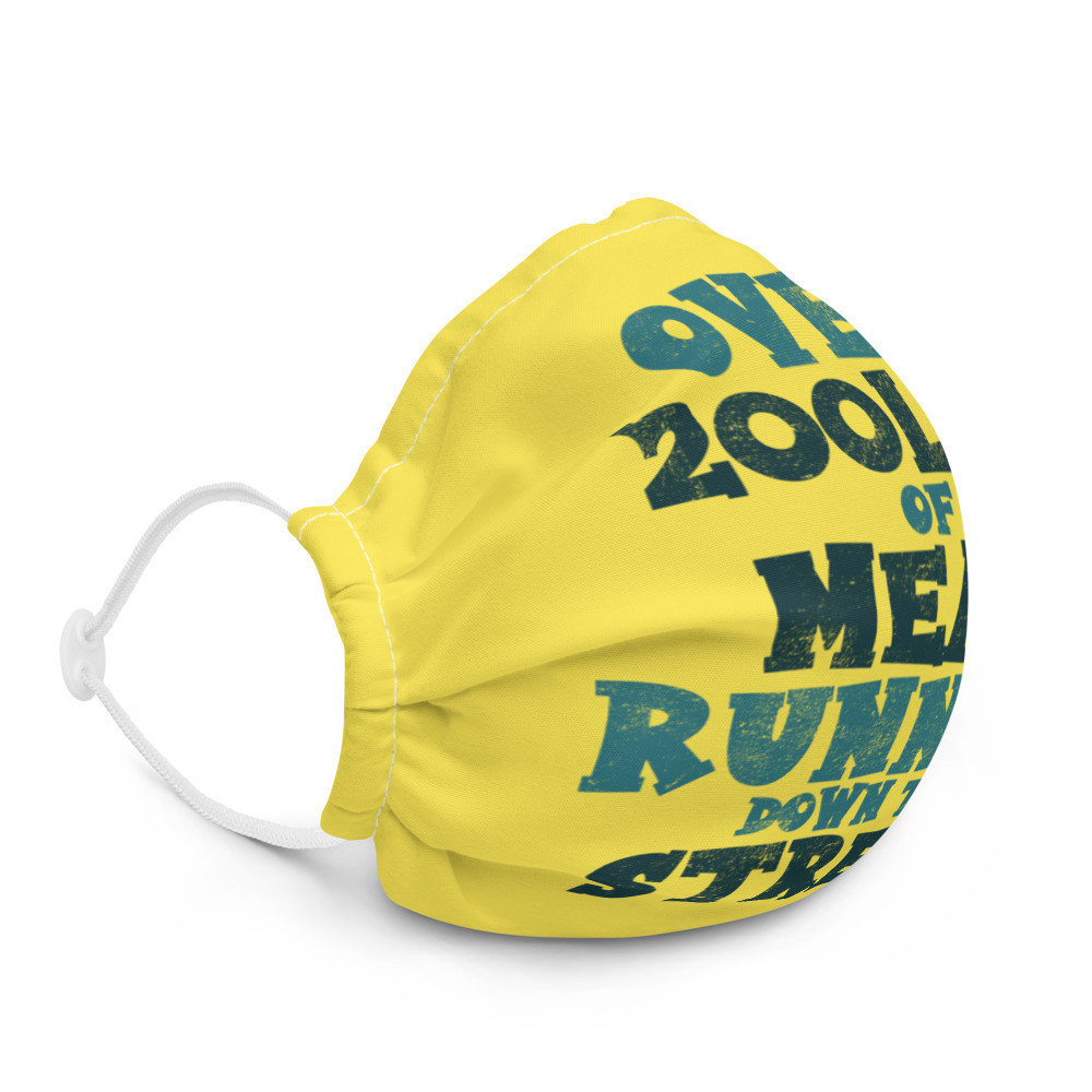 Over 200 lbs. of meat running down the street Premium face mask - Image 5