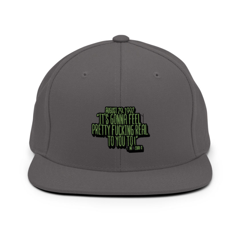 August 29 1992 its gonna feel pretty real to you to Snapback Hat - Image 4