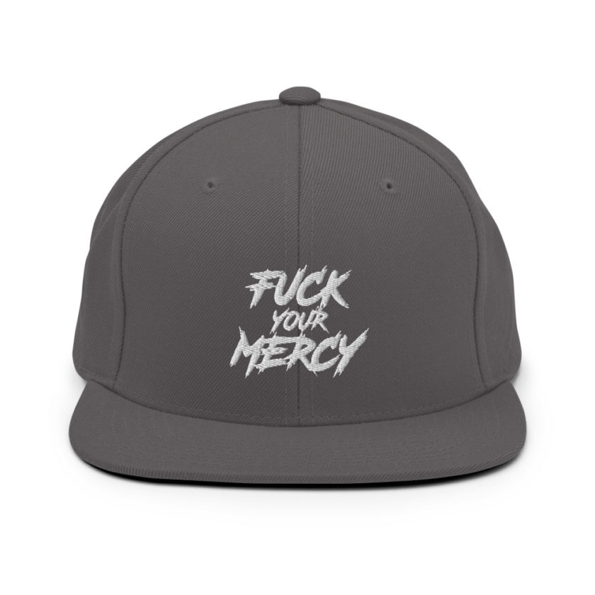 Fuck your mercy Snapback Hat - Image 5