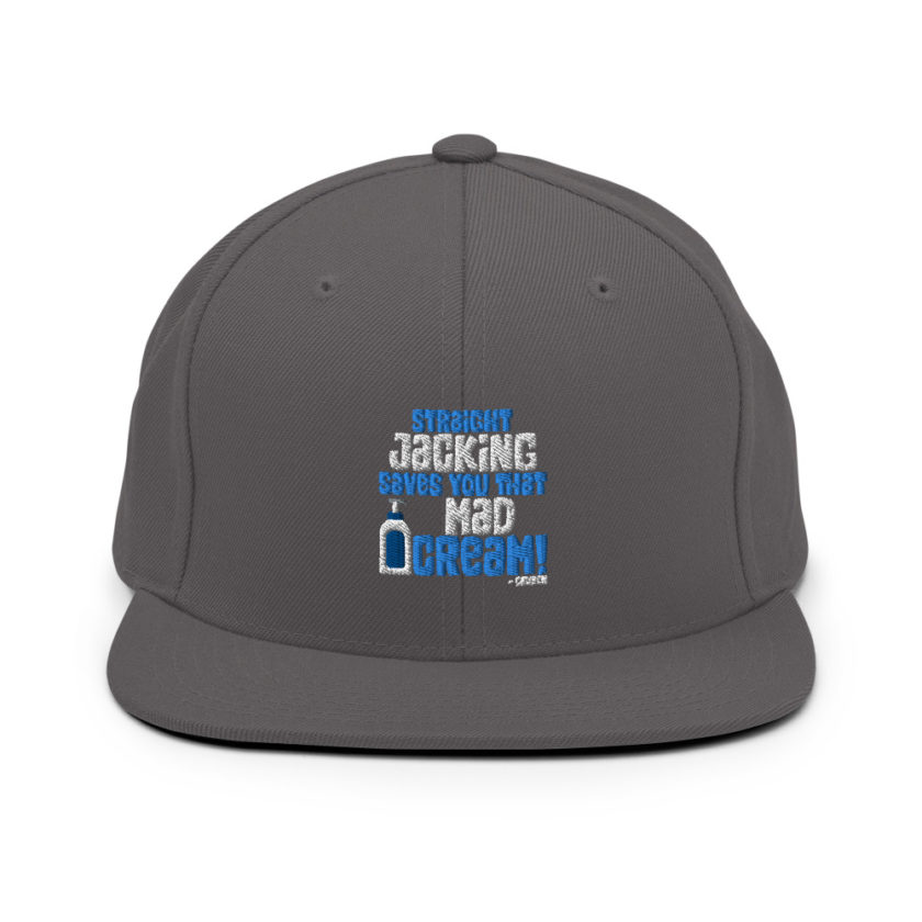 Straight jacking saves you that mad cream!  Snapback Hat - Image 5