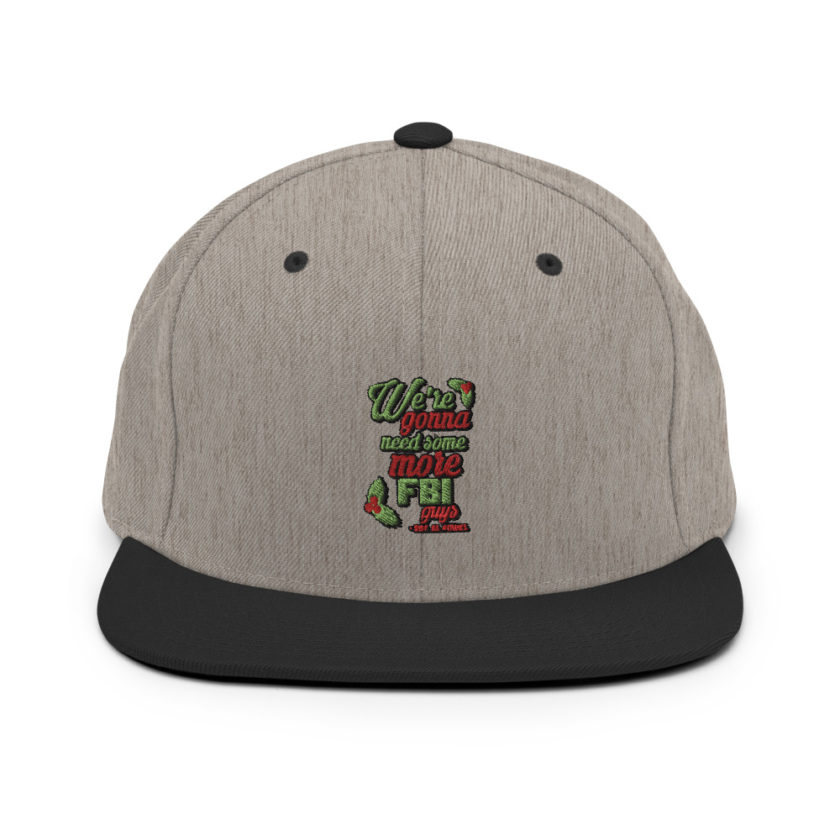 We're gonna need some more FBI guys.  Snapback Hat - Image 6