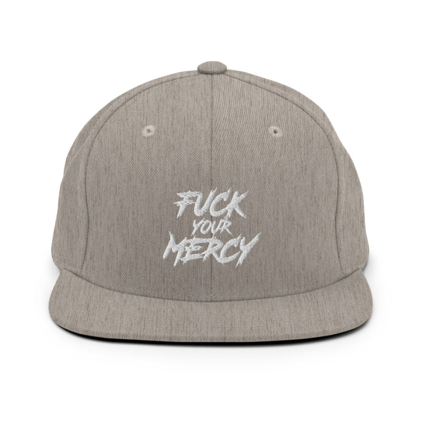 Fuck your mercy Snapback Hat - Image 9