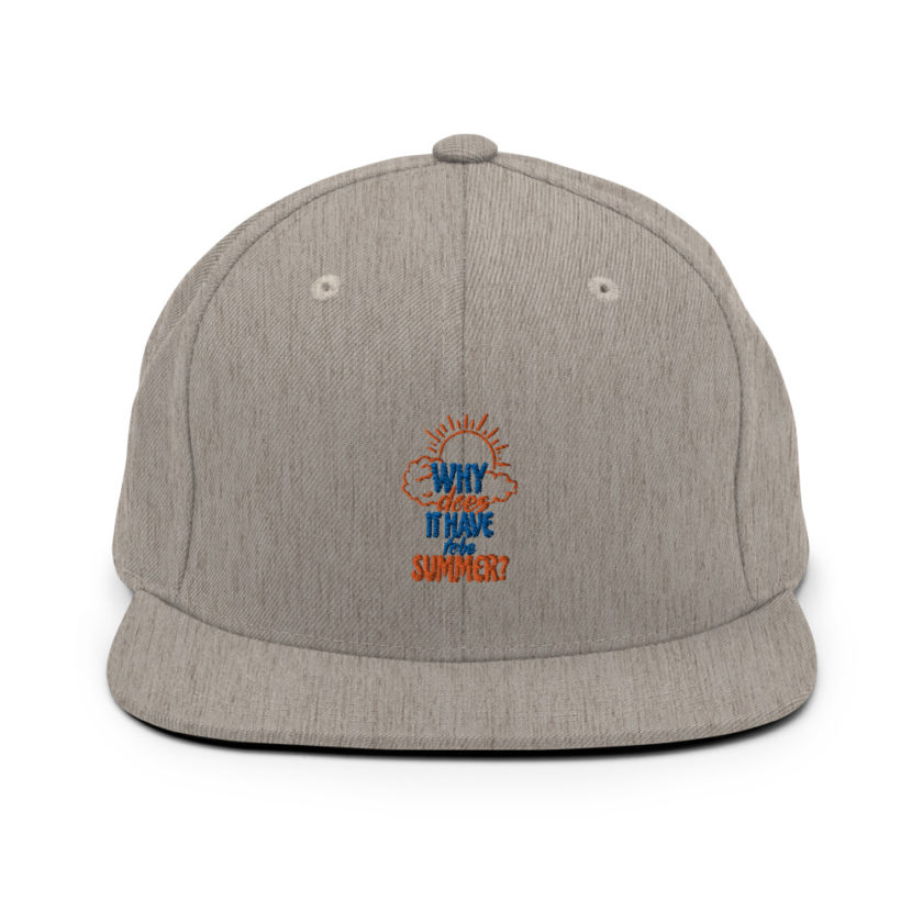Why does it have to be summer  Snapback Hat - Image 9