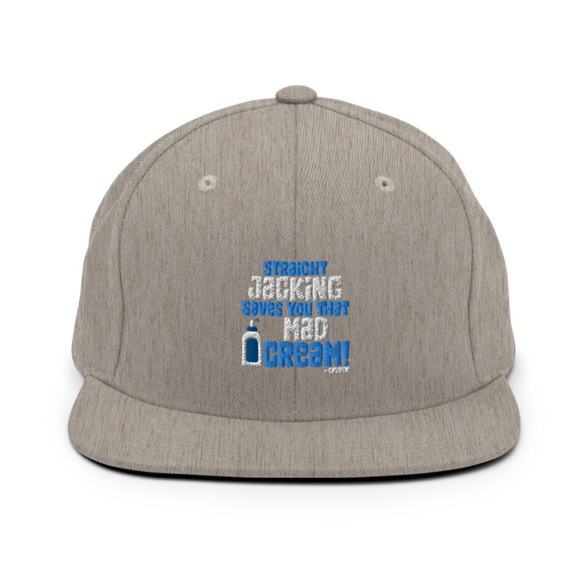 Straight jacking saves you that mad cream!  Snapback Hat - Image 9